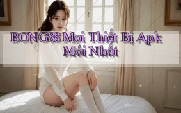bong88 mọi thiết bị apk mới nhất