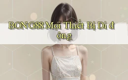bong88 mọi thiết bị di động