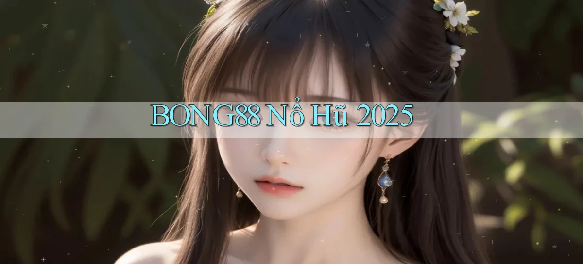 bong88  nổ hũ 2025