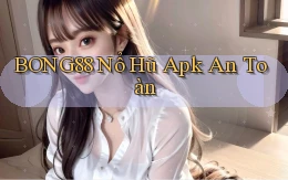 bong88  nổ hũ apk an toàn