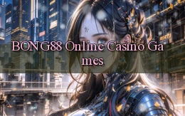 bong88 Online Casino Games