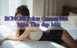 bong88  poker games bản mùa thu đẹp mắt