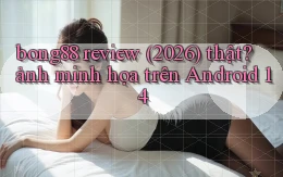 bong88 review (2026) thật ảnh minh họa trên Android 14