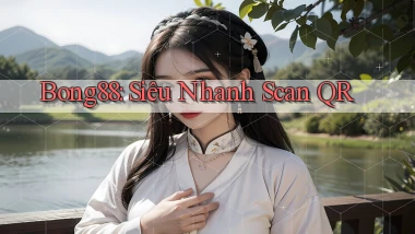 bong88 siêu nhanh scan qr