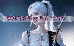 bong88 sòng bạc 24 giờ