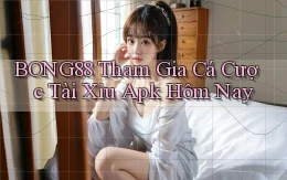 bong88  tham gia cá cược tài xỉu apk hôm nay