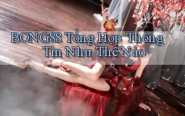 bong88 tổng hợp thông tin như thế nào