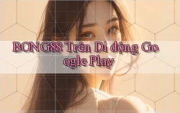 bong88 trên di động google play