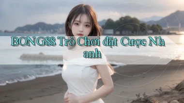 bong88  trò chơi đặt cược nhanh