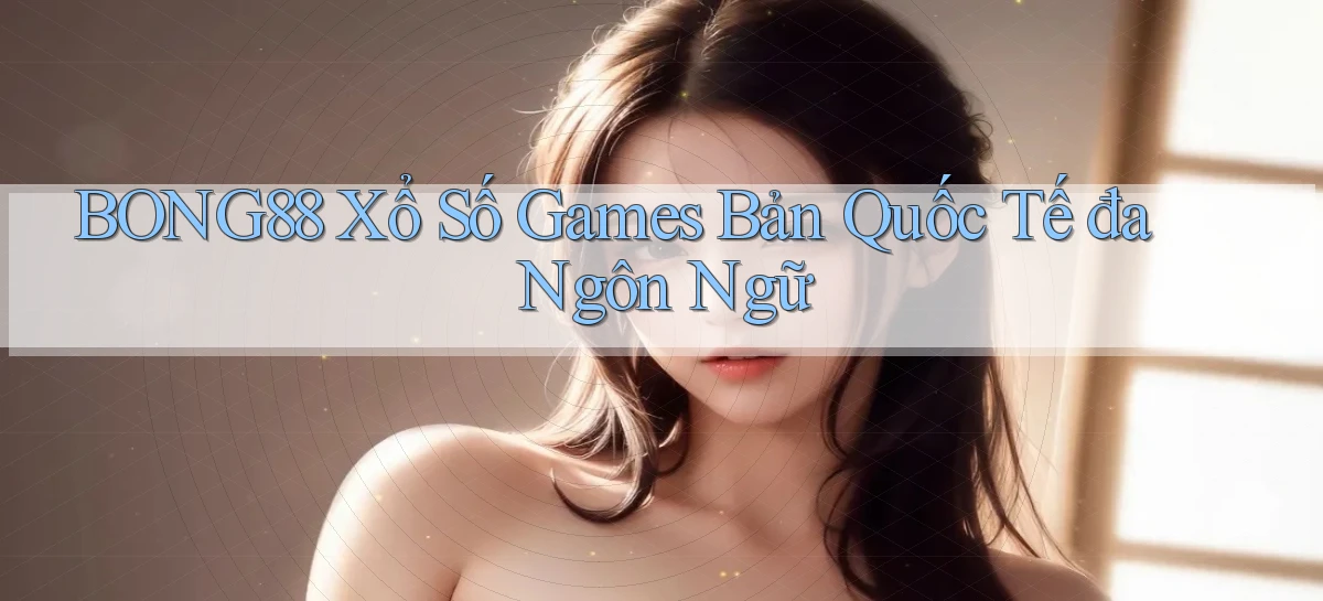 bong88   Truy Cập Mới 2026   Website Game
