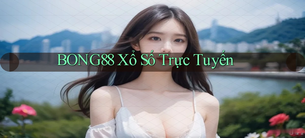 bong88 Xổ số trực tuyến