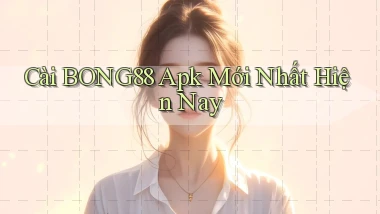 cài bong88 apk mới nhất hiện nay