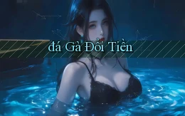 đá gà Đổi tiền