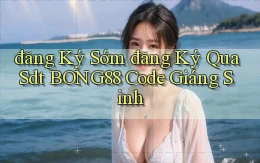 đăng ký sớm đăng ký qua sdt bong88 code giáng sinh