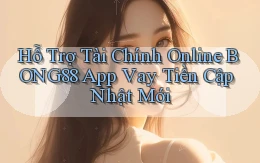 hỗ trợ tài chính online bong88 app vay tiền cập nhật mới