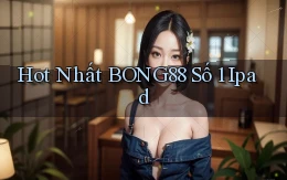hot nhất bong88 số 1 ipad