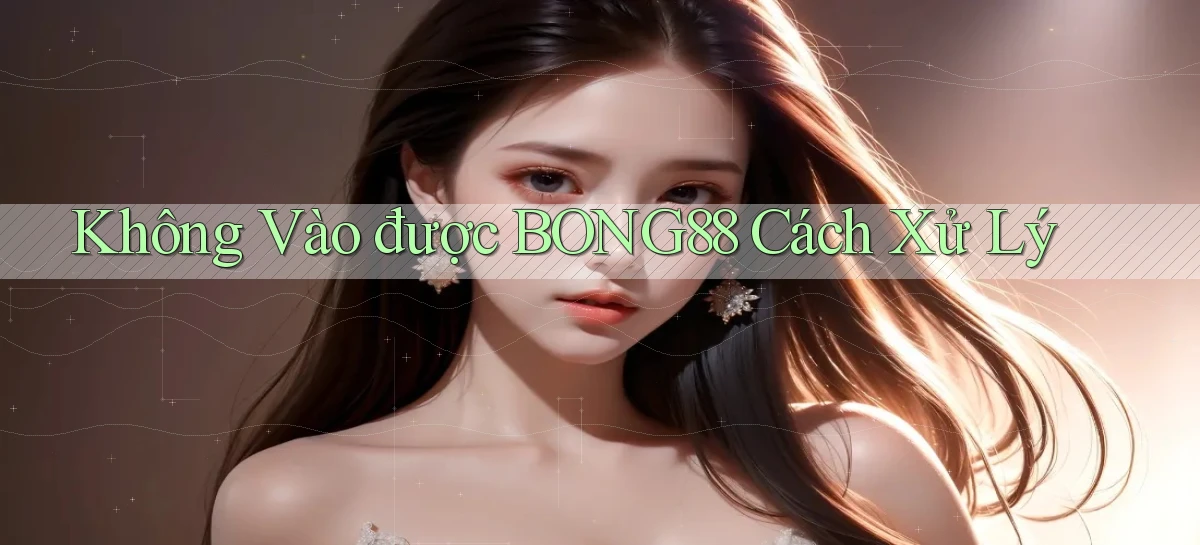 bong88   Truy Cập Mới 2026   Website Game