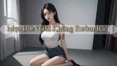 mẹo bong88 không rườm rà