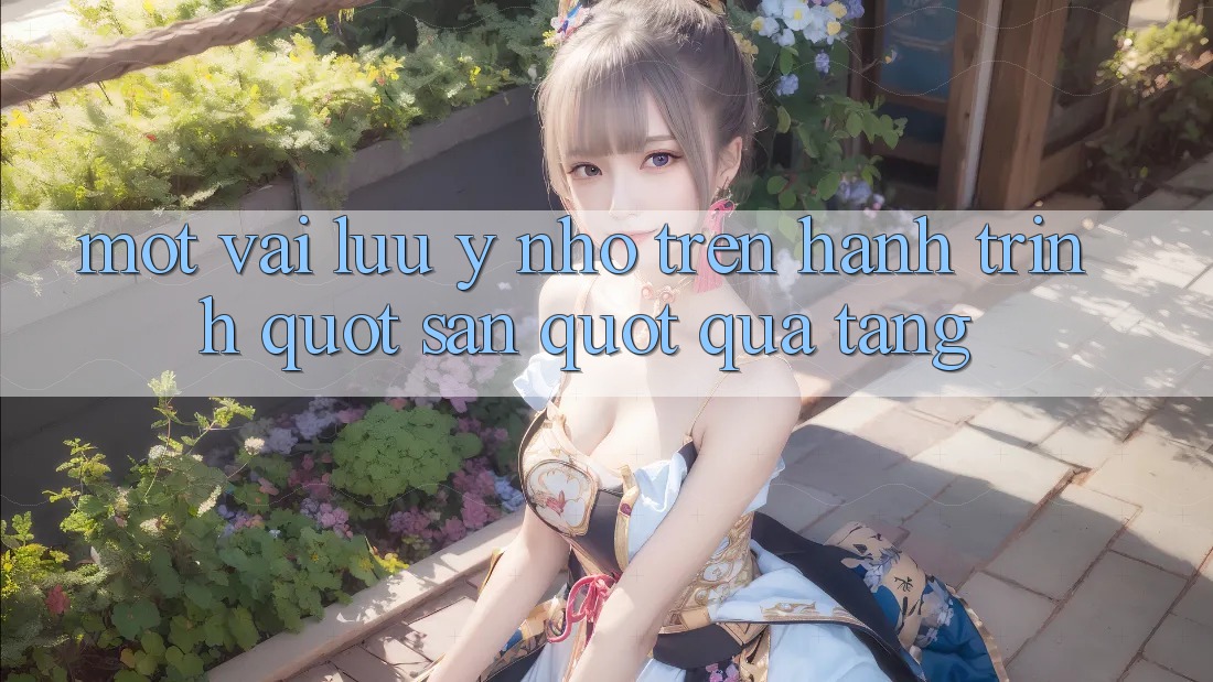 Một Vài Lưu ý Nhỏ Trên Hành Trình " Săn" Quà Tặng Một Vài Lưu ý Nhỏ Trên Hành Trình " Săn" Quà Tặng