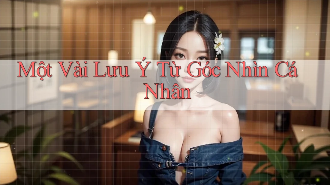 Một vài lưu ý từ góc nhìn cá nhân
