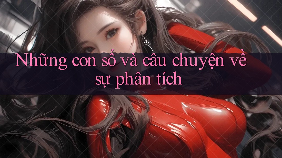 Những con số và câu chuyện về sự phân tích Những con số và câu chuyện về sự phân tích
