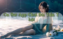 on bet app chơi bài tiền thật