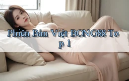 phiên bản việt bong88 top 1