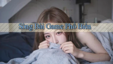 sòng bài Game phổ biến
