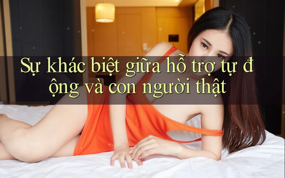 Sự khác biệt giữa hỗ trợ tự động và con người thật Sự khác biệt giữa hỗ trợ tự động và con người thật