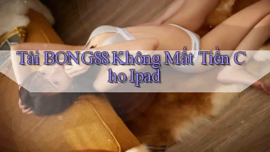 tải bong88 không mất tiền cho ipad