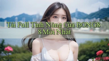 tải full tính năng của bong88 mới nhất