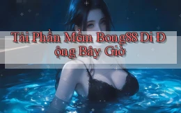 tải phần mềm bong88 di động bây giờ
