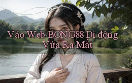 vào web bong88 di động vừa ra mắt