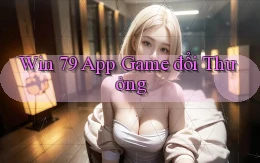 win 79 app game đổi thưởng
