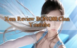 xem review bong88 clan youtube